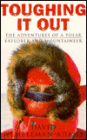 Toughing It Out: The Adventures of a Polar Explorer and Mountaineer