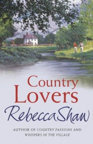 Title: Country Lovers (Barleybridge Series), Author: Rebecca Shaw