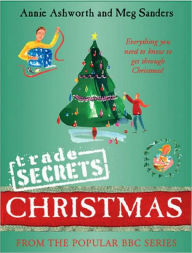Trade Secrets: Christmas: Everything You Need to Know to Get Through Christmas!