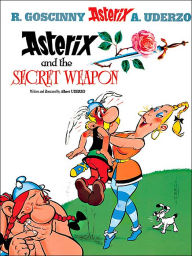 Title: Asterix and the Secret Weapon, Author: René Goscinny