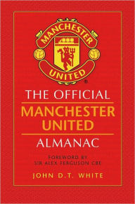 The Official Manchester United Almanac