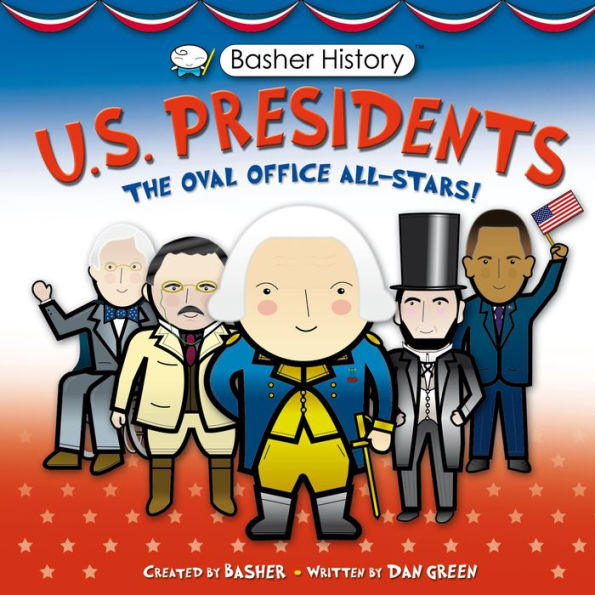 US Presidents: Oval Office All-Stars (Basher History Series)