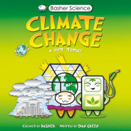 Title: Climate Change: A Hot Topic! (Basher Science Series), Author: Simon Basher