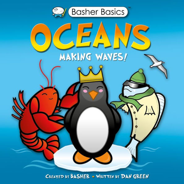 Oceans: Making Waves! (Basher Science Series)
