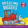 Dazzling Diggers (Amazing Machines Series)