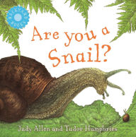 Title: Are You a Snail?, Author: Judy Allen