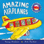 Amazing Airplanes (Amazing Machines Series)
