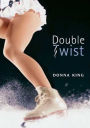 Double Twist (Going for the Gold Series)