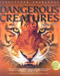 Dangerous Creatures (Kingfisher Knowledge Series)