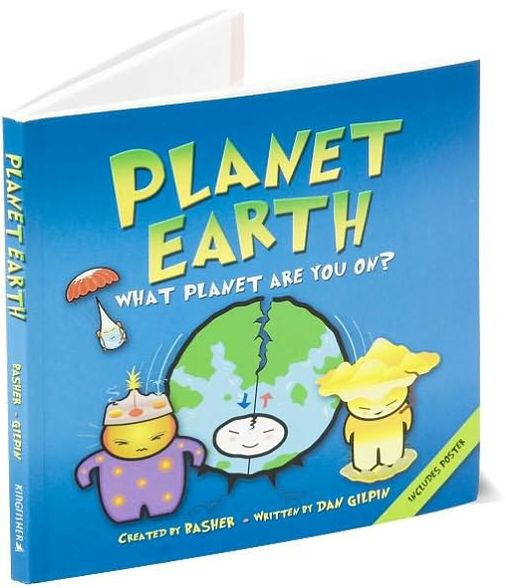 Planet Earth: What Planet are You On? (Basher Science Series)