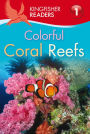 Colorful Coral Reefs (Kingfisher Readers Series: Level 1)