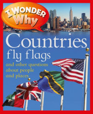 Title: I Wonder Why Countries Fly Flags, Author: Philip Steele