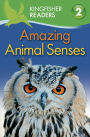 Amazing Animal Senses (Kingfisher Readers Series: Level 2)