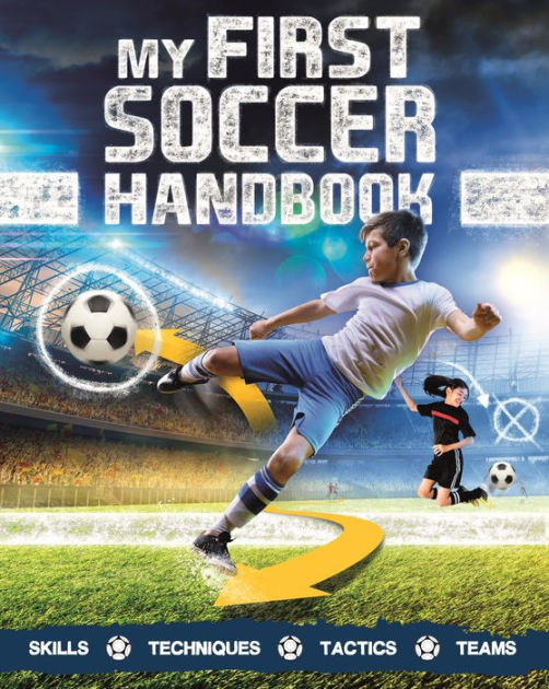 My First Soccer Handbook by Clive Gifford, Paperback Barnes & Noble®