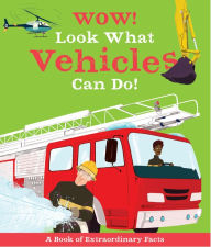 Title: Wow! Look What Vehicles Can Do!, Author: Jacqueline McCann