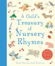 Title: A Child's Treasury of Nursery Rhymes, Author: Kady MacDonald Denton