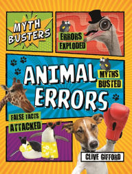 Title: Mythbusters: Animal Errors, Author: Clive Gifford