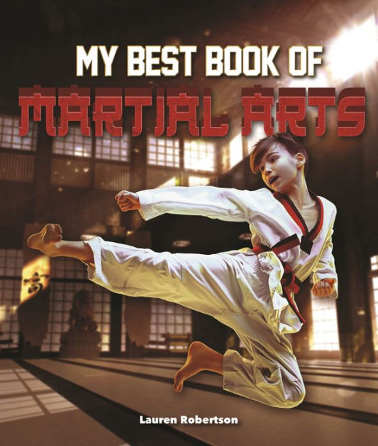 The Best Book of Martial Arts by Lauren Robertson, Paperback Barnes