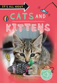 Title: It's All About... Cats and Kittens, Author: Editors of Kingfisher
