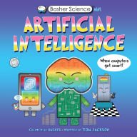 Title: Basher Science Mini: Artificial Intelligence: When Computers Get Smart!, Author: Tom Jackson