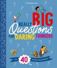 Title: Really Big Questions For Daring Thinkers: Over 40 Bold Ideas about Philosophy, Author: Stephen Law
