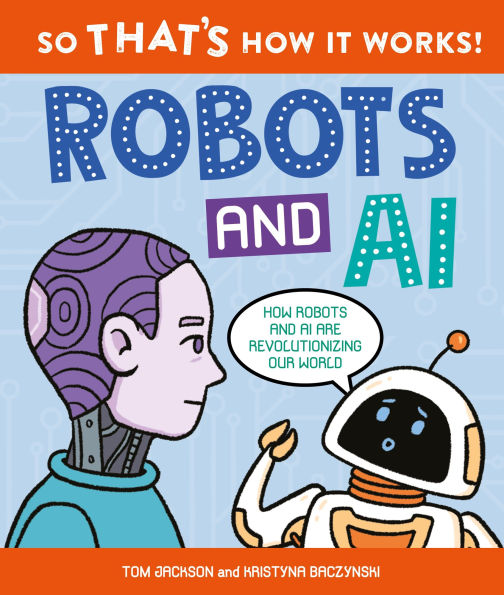 So That's How It Works: Robots and AI