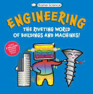Title: Basher Science: Engineering: Machines and Buildings, Author: Tom Jackson