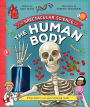 The Spectacular Science of the Human Body: From head to toe and everything inside