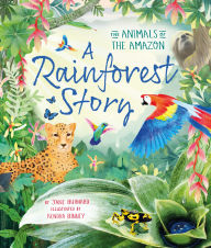 Title: A Rainforest Story: The Animals of the Amazon, Author: Jane Burnard