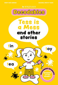 Title: Kingfisher Decodables Tess Is A Mess: Beginning Letters I, Author: Kingfisher
