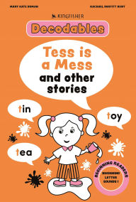 Title: Tess Is A Mess: Beginning Letters I, Author: Kingfisher