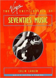 The Virgin Encyclopedia of Seventies Music