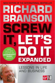 Title: Screw It, Let's Do It Expanded: Lessons in Life and Business, Author: Richard Branson