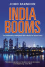 India Booms: The Breathtaking Development and Influence of Modern India