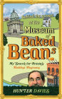 Behind the Scenes at the Museum of Baked Beans: My Search for Britain's Maddest Museums