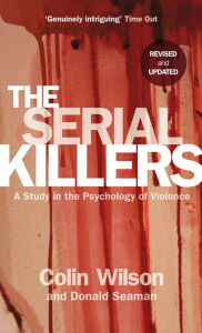 Title: The Serial Killers: A Study in the Psychology of Violence, Author: Colin Wilson