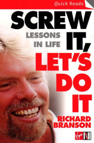 Title: Screw It, Let's Do It: Lessons In Life, Author: Richard Branson