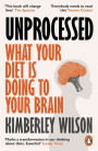 Unprocessed: How the Food We Eat Is Fuelling Our Mental Health Crisis