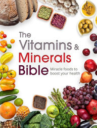 Title: The Vitamins & Minerals Bible, Author: Octopus Publishing
