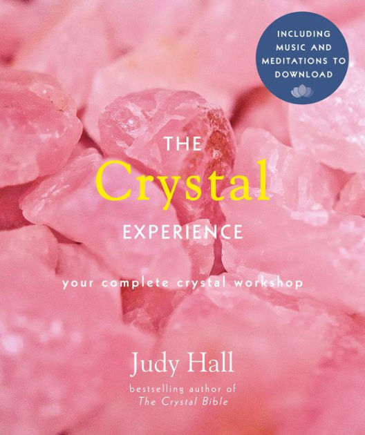 The Crystal Experience Your Complete Crystal in a Book by Judy Hall eBook Barnes