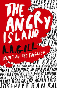 Title: The Angry Island: Hunting the English, Author: A. A. Gill