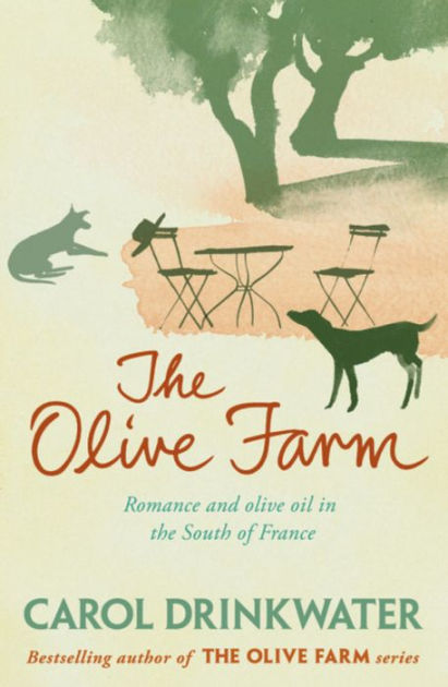 A Year In Provence With Carol Drinkwater The Olive Farm by Carol Drinkwater, Paperback | Barnes & Noble®