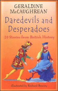 Daredevils and Desperadoes: 20 Stories from British History