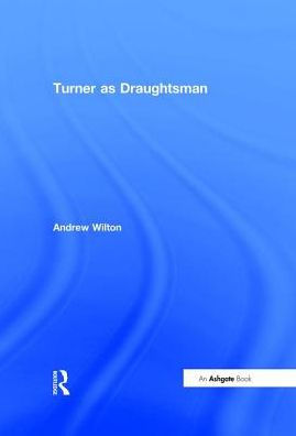 Turner as Draughtsman / Edition 1