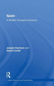 Title: Spain: A Modern European Economy / Edition 1, Author: Joseph Harrison