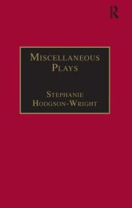 Title: Miscellaneous Plays: Printed Writings 1641-1700: Series II, Part One, Volume 7 / Edition 1, Author: Stephanie Hodgson-Wright