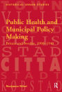 Public Health and Municipal Policy Making: Britain and Sweden, 1900-1940
