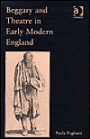 Beggary and Theatre in Early Modern England