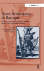 From Renaissance to Baroque: Change in Instruments and Instrumental Music in the Seveteenth Century / Edition 1