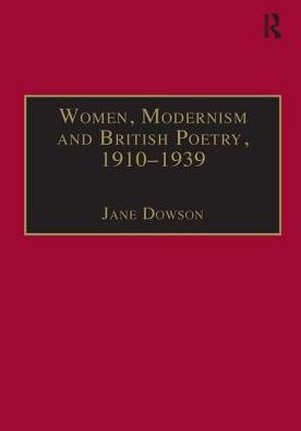 Women, Modernism and British Poetry, 1910-1939: Resisting Femininity / Edition 1